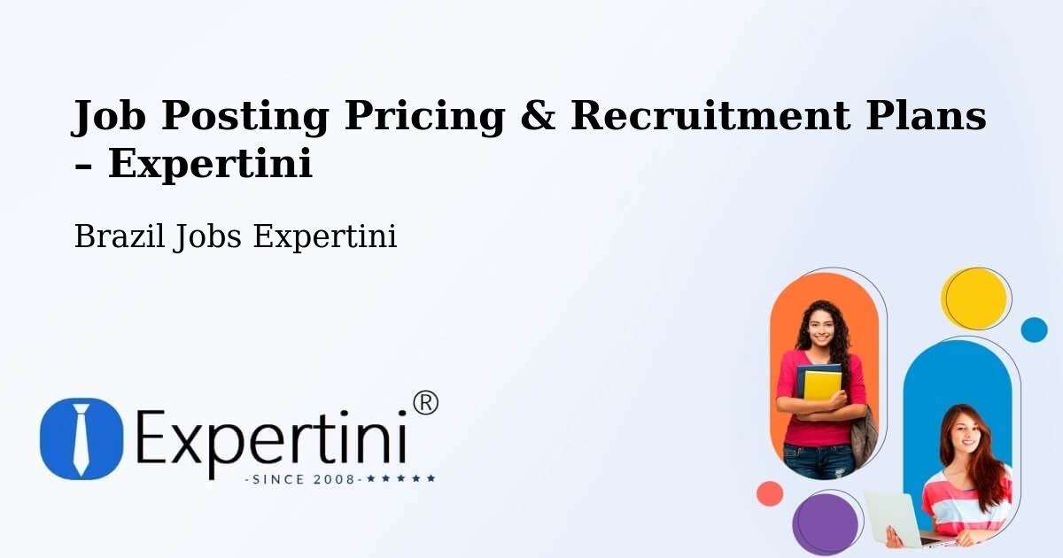 Job Posting Pricing & Recruitment Plans – Castelo - Castelo, Brazil Jobs Expertini